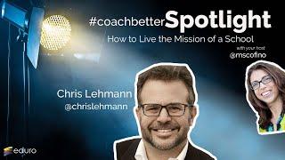 How to Live the Mission of a School with Chris Lehmann