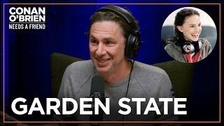 How Zach Braff Got Natalie Portman To Star In “Garden State” | Conan O'Brien Needs A Friend