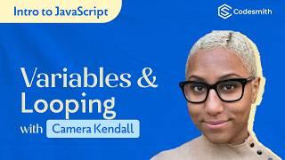 Intro to JavaScript: Variables, Control Flow, and Looping