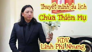 Thuyết Minh Về Chùa Thiên Mụ - HDV Linh Phi Nhung