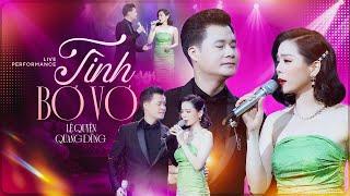 TÌNH BƠ VƠ - LỆ QUYÊN x QUANG DŨNG Khiến Khán Giả Vỗ Tay Không Ngừng Trong LIVE SHOW MỚI NHẤT 2025