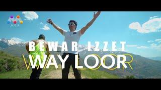 Bewar Izzet- Way Loor