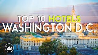 The Top 10 BEST Hotels in Washington D.C., USA (2025)