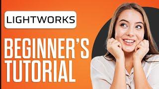 Lightworks Tutorial For Beginners 2024 (Complete Guide)