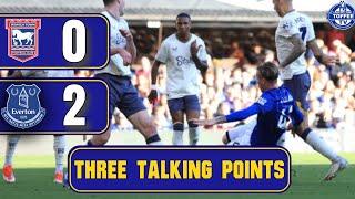 IPSWICH TOWN 0-2 EVERTON | 3 TALKING POINTS