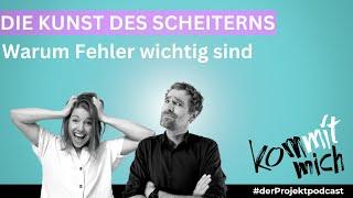 Die Kunst des Scheiterns: Warum Fehler der Schlüssel zum Erfolg sind  | Podcast-Folge #30