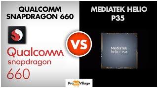 Qualcomm Snapdragon 660 vs Mediatek Helio P35 | Which one is better? | Helio P35 vs Snapdragon 660