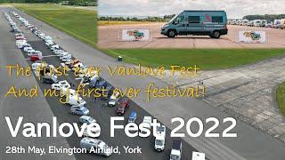 Vanlove Fest 2022 - Elvington Airfield York - My first festival