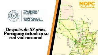 Después de 57 años, Paraguay actualiza su red vial nacional