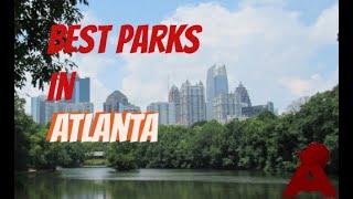 Atlanta's Best Parks: Some Of Georgia's Most Beautiful Green Spaces