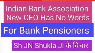 Bank Pensioners Are Not In Dictionary Of IBA New CEO ( Link for Contents Avialable)