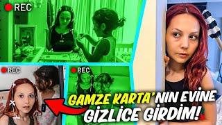 GAMZE KARTA’NIN EVİNE GİZLİCE GİRDİM! YAPAMAZSIN!