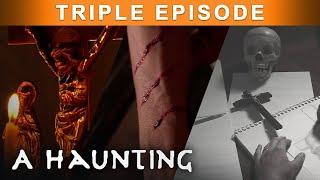 Single Parents Living In A PARANORMAL NIGHTMARE! | TRIPLE EPISODE! | A Haunting