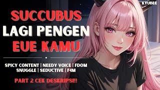 Succubus Lagi Pengen Eue Kamu | ASMR Roleplay Succubus | Roleplay Girlfriend Indonesia | F4M | Fdom