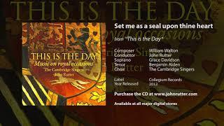 Set me as a seal upon thine heart - William Walton, John Rutter, The Cambridge Singers