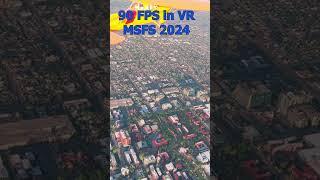 90 FPS in VR: MSFS 2024