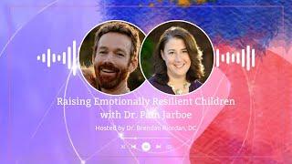 Raising Emotionally Resilient Children with Dr. Pam Jarboe