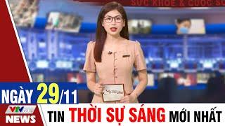 BẢN TIN SÁNG ngày 29/11 - Tin tức thời sự mới nhất hôm nay | VTVcab Tin tức