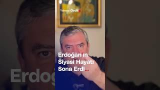 Erdoğan'ın Siyasi Hayatı Sona Erdi... - Yılmaz Özdil