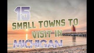 Top 15 Small Towns To Visit In Michigan