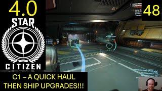 Star Citizen 4.0 - C1 Spirit!  Quick Haul, then ship upgrades!!!