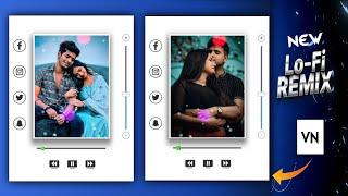 Viral Lo-Fi Remix Status Video Editing Vn App | Lofi Status Kaise Banaye Vn App Se