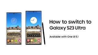 Galaxy S23 Ultra: How to switch to Galaxy S23 Ultra | Samsung