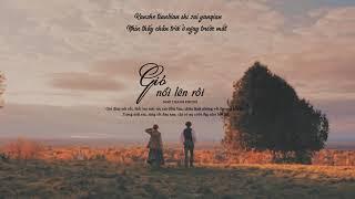 [VIETSUB - LYRICS] GIÓ NỔI LÊN RỒI - NGÔ THANH PHONG