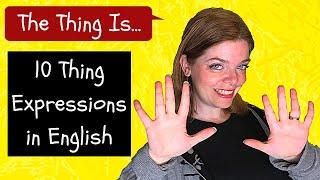 The thing is… How to use THING in English: English Expressions with the word THING! It’s a thing!