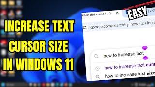 How To Increase Text Cursor Size In Windows 11 – Quick & Easy Guide