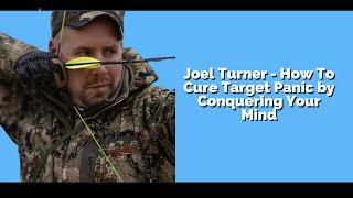 FULL PODCAST with Joel Turner - How To Cure Target Panic by Conquering Your Mind