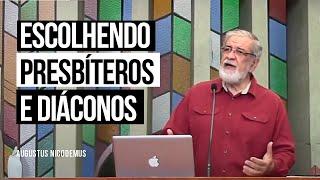 Escolhendo Presbíteros e Diáconos - Augustus Nicodemus