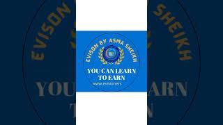 Evision by Asma Sheikh| Learn to Earn