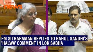 FM Sitharaman replies to Rahul Gandhi's 'halwa' jibe in Lok Sabha