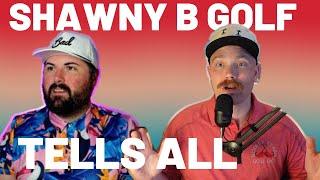 Shawny B golf tells all of his youtube secrets shhh