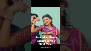 Aam Jaha Rem // Santali Song // Short Video