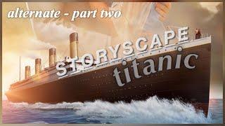 Storyscape: Titanic [Matteo Path] alternate part two