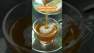 Mulethi Kadha For Cough And Cold ️  #healthy #homemade #homemade