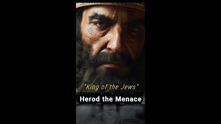 King Herod the Menace!  | VFLM.org