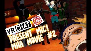 Mha the movie #2 VrChat Live