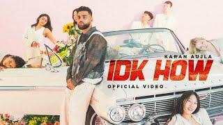 IDK HOW (MUSIC VIDEO) KARAN AUJLA  | FOUR ME EP  | LATEST PUNJABI SONGS 2024