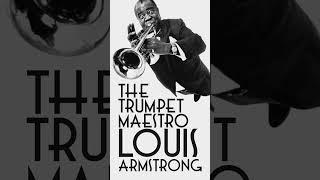 The Trumpet Maestro, Louis Armstrong