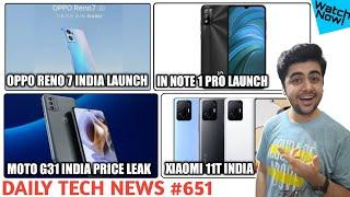 Moto G31 India Price Leaked, Oppo Reno 7 India Launch Leaked, Xiaomi 11T India, IN Note 1 Pro #651