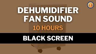 Dehumidifier Fan Sound • 10 hours • Black Screen