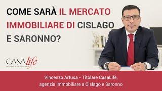 COME SARÀ IL MERCATO IMMOBILIARE DI CISLAGO E SARONNO?