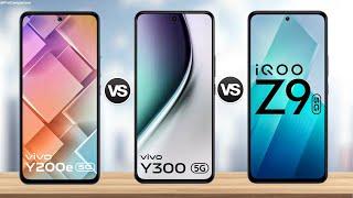 VIVO Y200e 5g vs VIVO Y300 5g vs IQOO Z9 5g || Full Comparison