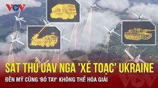 Sát thủ UAV Nga 'xé toạc' Ukraine, đến Mỹ cũng 'bó tay' không thể hóa giải | Báo Điện tử VOV