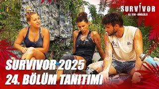 Survivor 2025 24. Bölüm Tanıtımı @SurvivorTurkiye