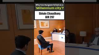 Why has Gurgaon failed as a 'Millennium city'? | IAS Shivin Chaudhary | UPSC Mock Interview