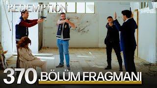 Esaret 370. Bölüm Fragmanı | Redemption Episode 370 Promo